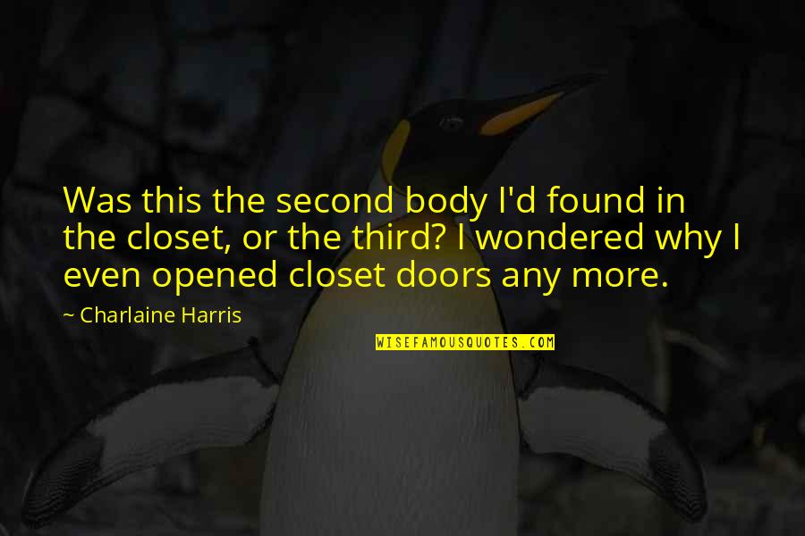 Cakes And Pastries Quotes By Charlaine Harris: Was this the second body I'd found in