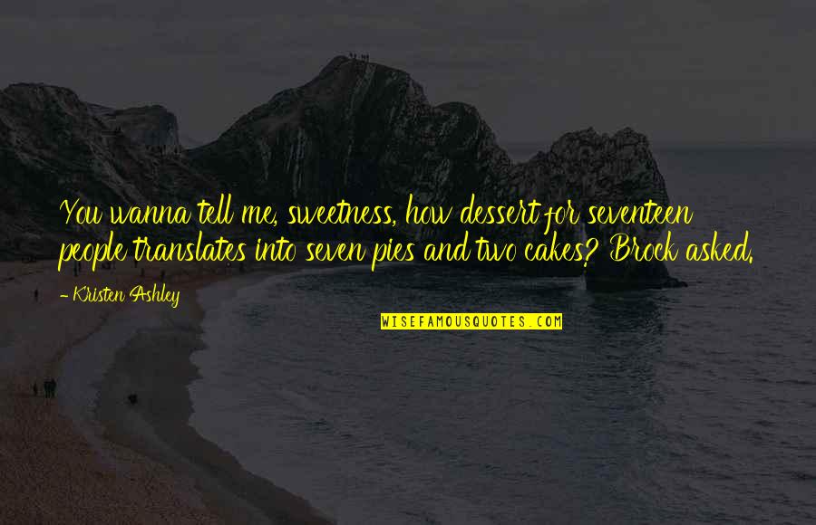 Cakes And Quotes By Kristen Ashley: You wanna tell me, sweetness, how dessert for Cakes And Quotes By Kristen Ashley: You wanna tell me, sweetness, how dessert for