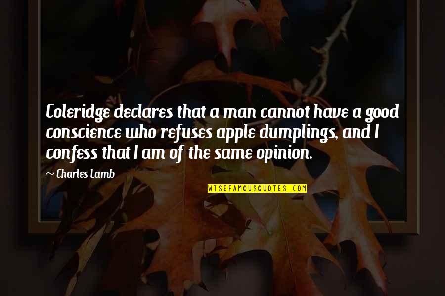 Cakewalks Quotes By Charles Lamb: Coleridge declares that a man cannot have a