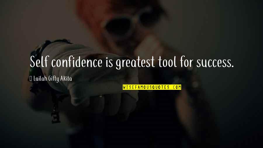 Calabarzon Quotes By Lailah Gifty Akita: Self confidence is greatest tool for success.
