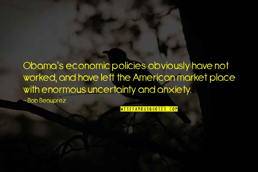 Calagnaan Quotes By Bob Beauprez: Obama's economic policies obviously have not worked, and Calagnaan Quotes By Bob Beauprez: Obama's economic policies obviously have not worked, and