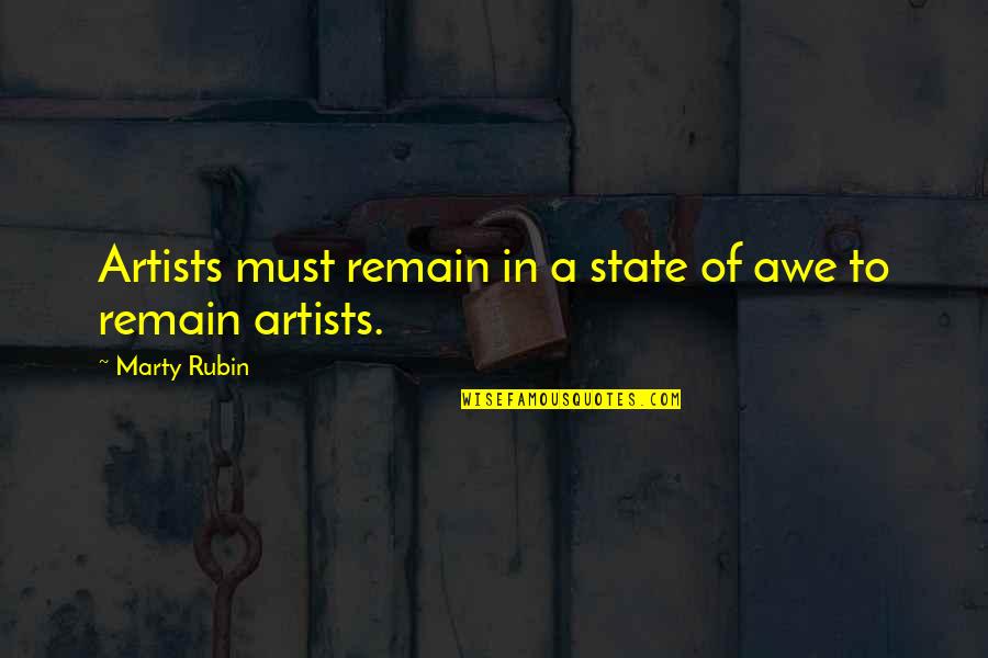 Calallen Quotes By Marty Rubin: Artists must remain in a state of awe