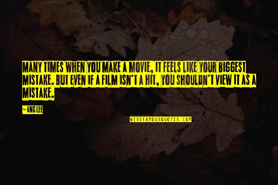 Calamidade Sinonimo Quotes By Ang Lee: Many times when you make a movie, it Calamidade Sinonimo Quotes By Ang Lee: Many times when you make a movie, it