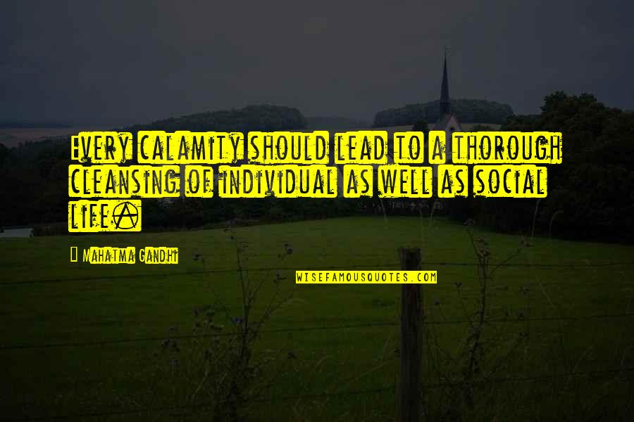 Calamity's Quotes By Mahatma Gandhi: Every calamity should lead to a thorough cleansing