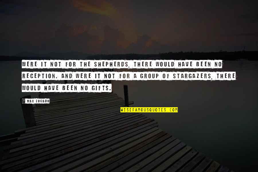 Calandrelle Quotes By Max Lucado: Were it not for the shepherds, there would Calandrelle Quotes By Max Lucado: Were it not for the shepherds, there would