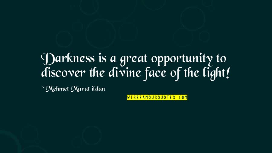 Calangute Tower Quotes By Mehmet Murat Ildan: Darkness is a great opportunity to discover the Calangute Tower Quotes By Mehmet Murat Ildan: Darkness is a great opportunity to discover the