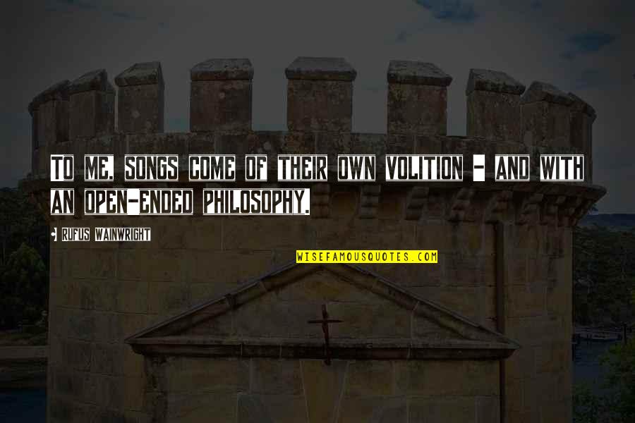 Calangute Tower Quotes By Rufus Wainwright: To me, songs come of their own volition Calangute Tower Quotes By Rufus Wainwright: To me, songs come of their own volition