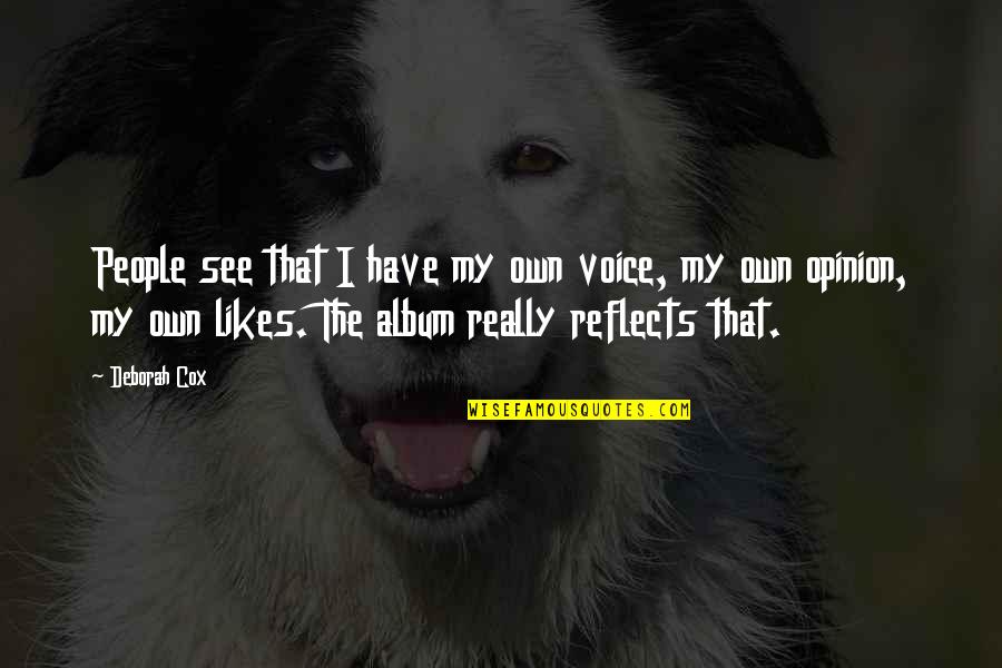 Calavera Quotes By Deborah Cox: People see that I have my own voice,