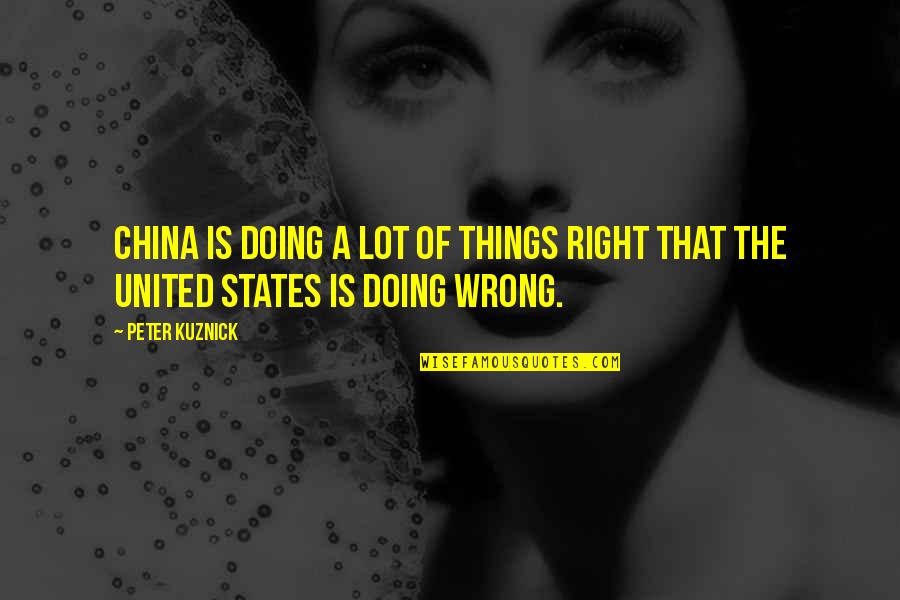 Calcanhar Rachado Quotes By Peter Kuznick: China is doing a lot of things right