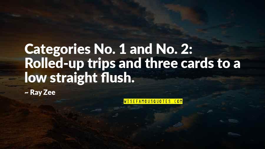 Calceus Sneakers Quotes By Ray Zee: Categories No. 1 and No. 2: Rolled-up trips