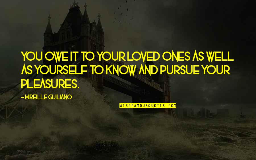 Calcite Quotes By Mireille Guiliano: You owe it to your loved ones as Calcite Quotes By Mireille Guiliano: You owe it to your loved ones as