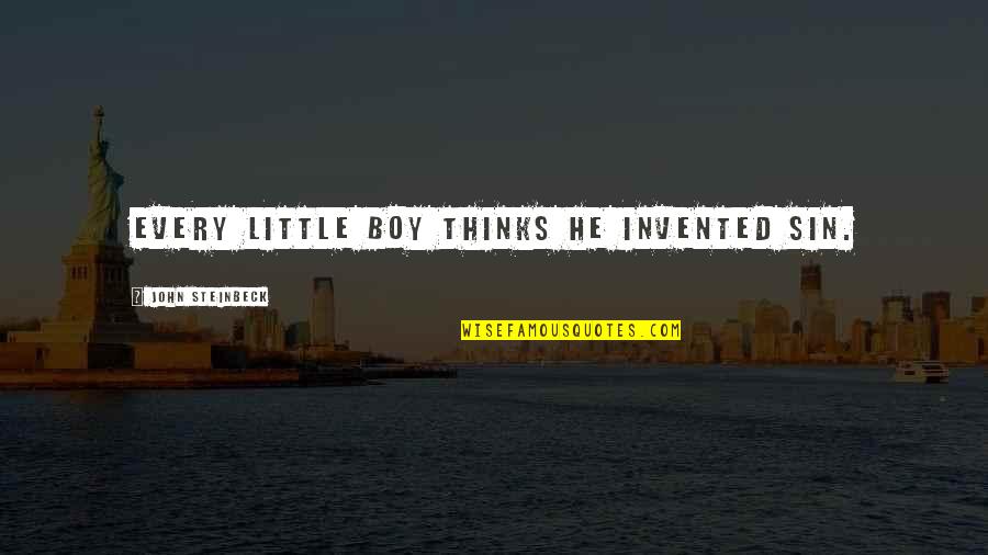 Calcium Quotes By John Steinbeck: Every little boy thinks he invented sin. Calcium Quotes By John Steinbeck: Every little boy thinks he invented sin.