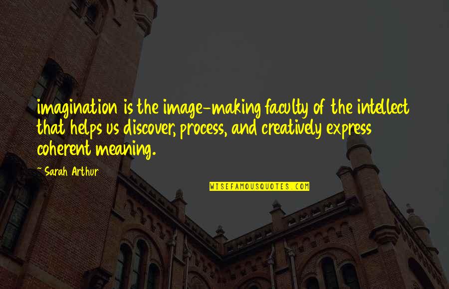 Calcolatrice Frazioni Quotes By Sarah Arthur: imagination is the image-making faculty of the intellect