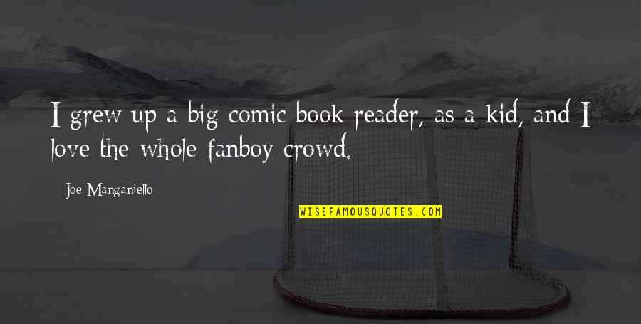 Calcolatrice Quotes By Joe Manganiello: I grew up a big comic book reader,