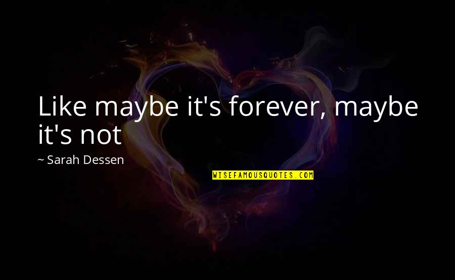 Calcote Electric Quotes By Sarah Dessen: Like maybe it's forever, maybe it's not Calcote Electric Quotes By Sarah Dessen: Like maybe it's forever, maybe it's not