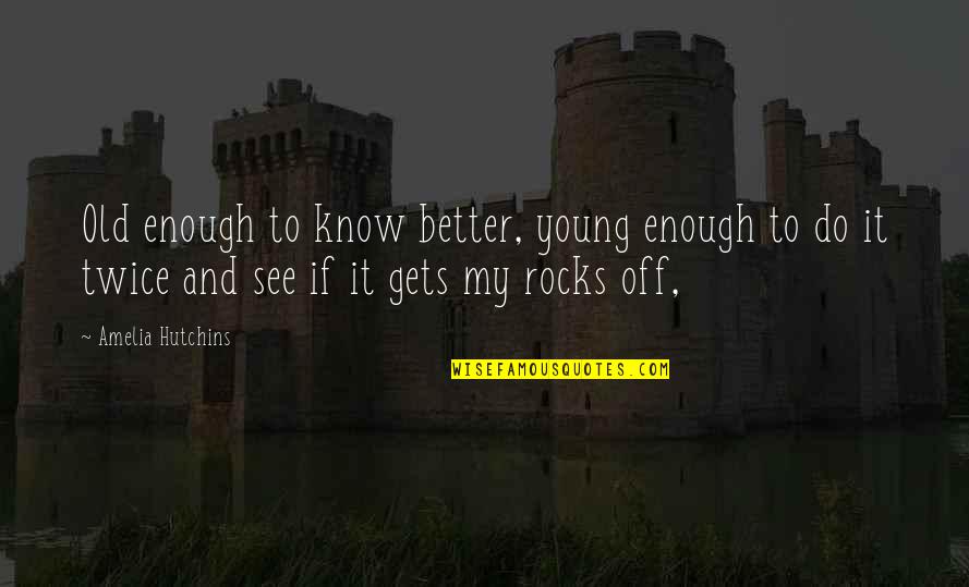 Calculates Insurance Quotes By Amelia Hutchins: Old enough to know better, young enough to Calculates Insurance Quotes By Amelia Hutchins: Old enough to know better, young enough to
