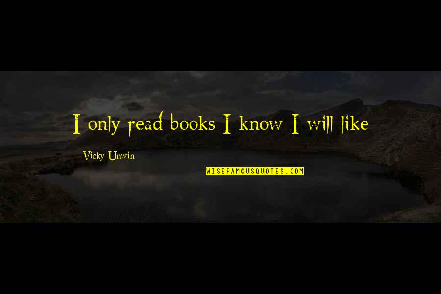 Calculer Son Quotes By Vicky Unwin: I only read books I know I will