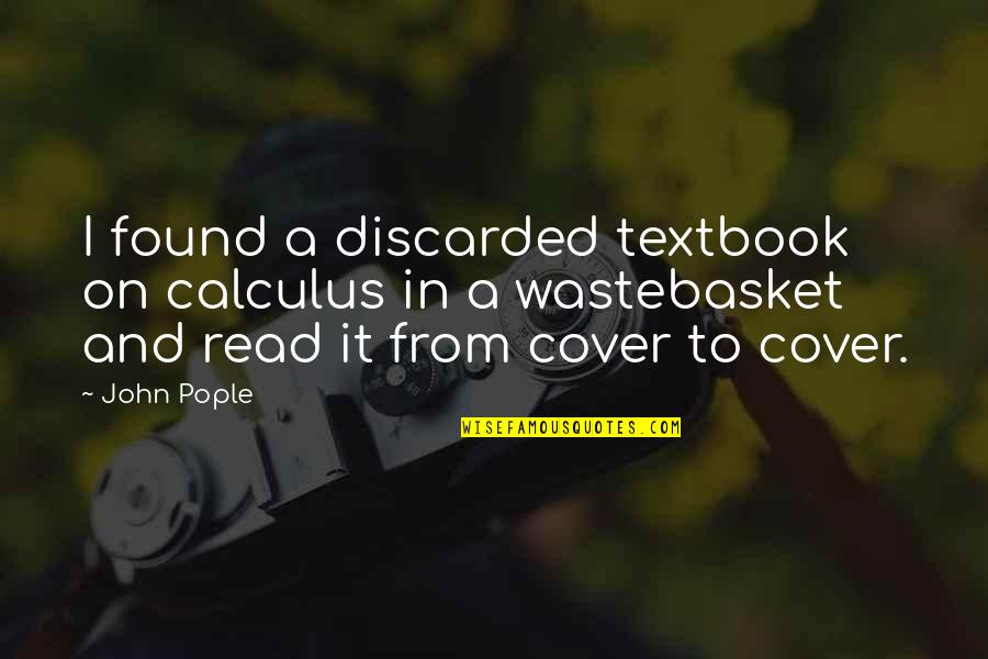 Calculus Quotes By John Pople: I found a discarded textbook on calculus in