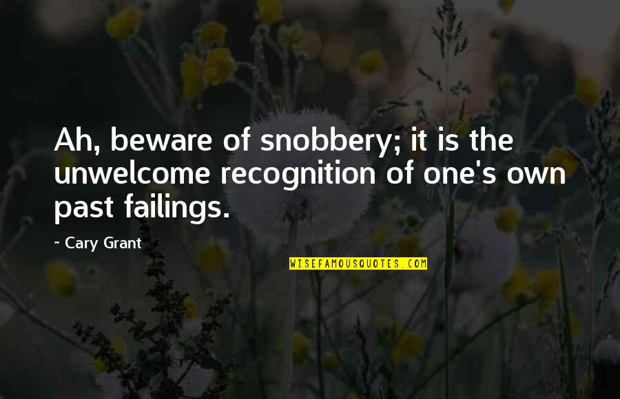 Calcutta Chromosome Quotes By Cary Grant: Ah, beware of snobbery; it is the unwelcome