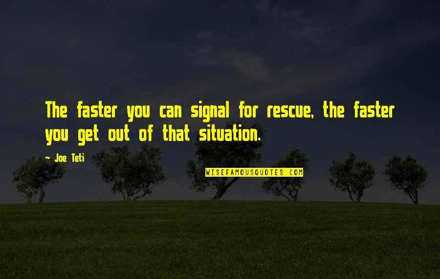 Caldara Atalanta Quotes By Joe Teti: The faster you can signal for rescue, the