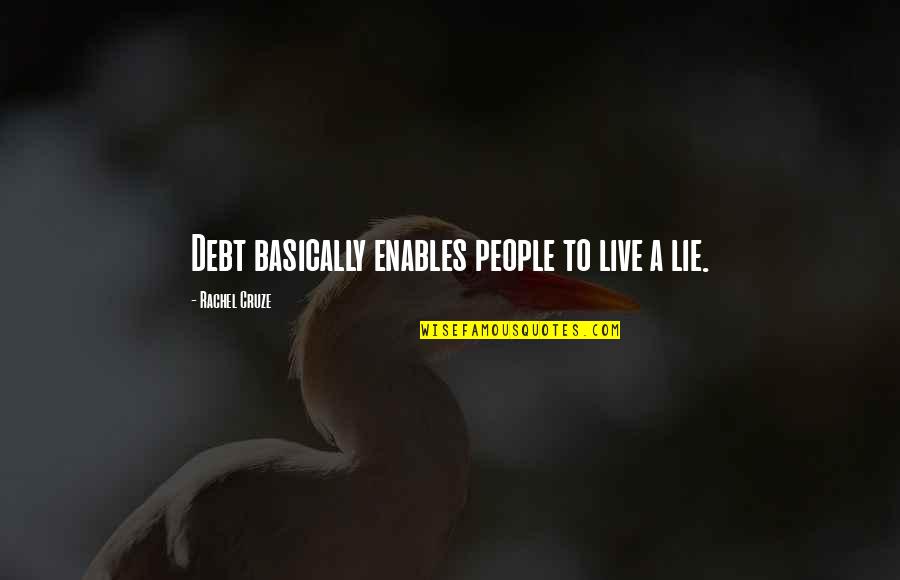 Calderaro Poker Quotes By Rachel Cruze: Debt basically enables people to live a lie.