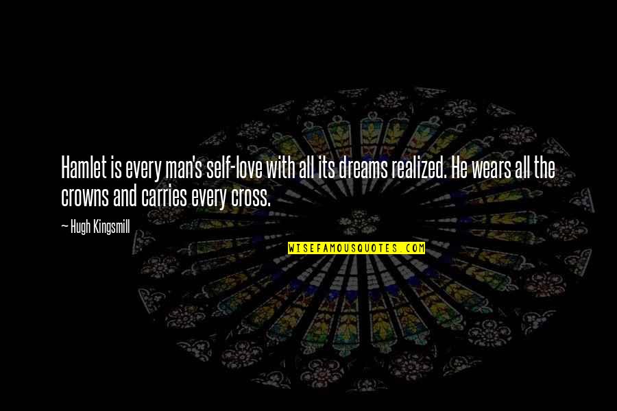 Calderoni Quotes By Hugh Kingsmill: Hamlet is every man's self-love with all its Calderoni Quotes By Hugh Kingsmill: Hamlet is every man's self-love with all its