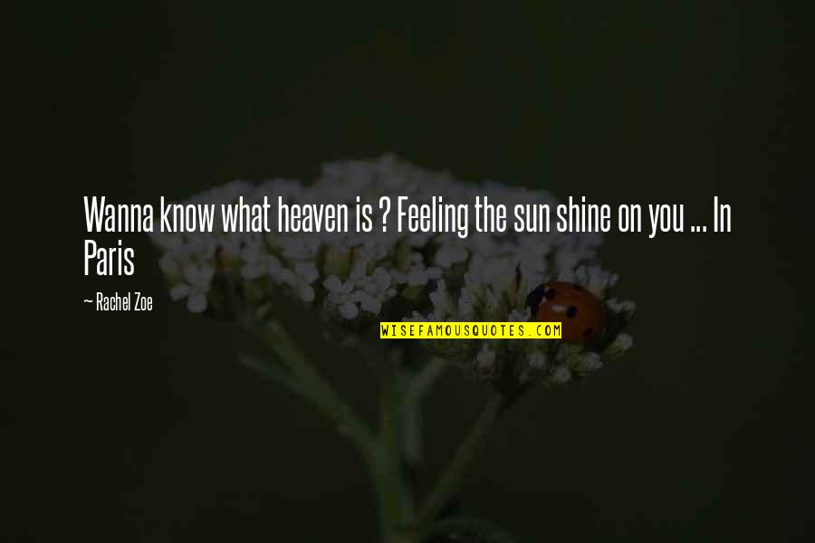 Caldina Quotes By Rachel Zoe: Wanna know what heaven is ? Feeling the