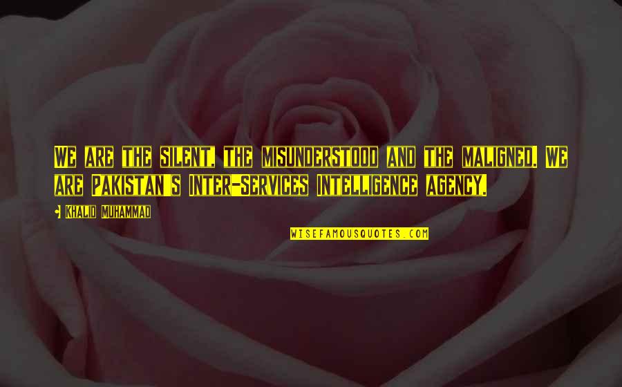 Caldos Ecuatorianos Quotes By Khalid Muhammad: We are the silent, the misunderstood and the Caldos Ecuatorianos Quotes By Khalid Muhammad: We are the silent, the misunderstood and the