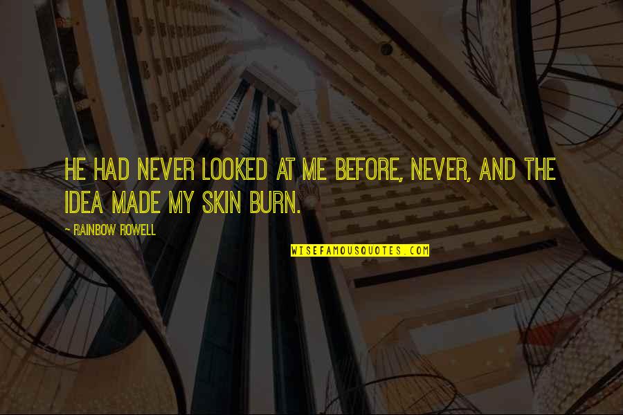 Caldrin Quotes By Rainbow Rowell: He had never looked at me before, never,