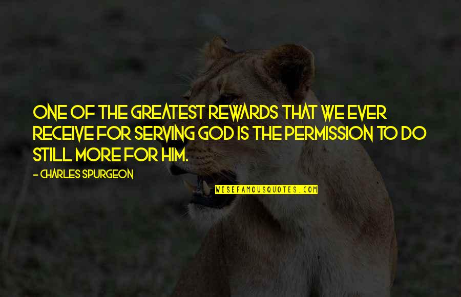 Caleb Porter Quotes By Charles Spurgeon: One of the greatest rewards that we ever