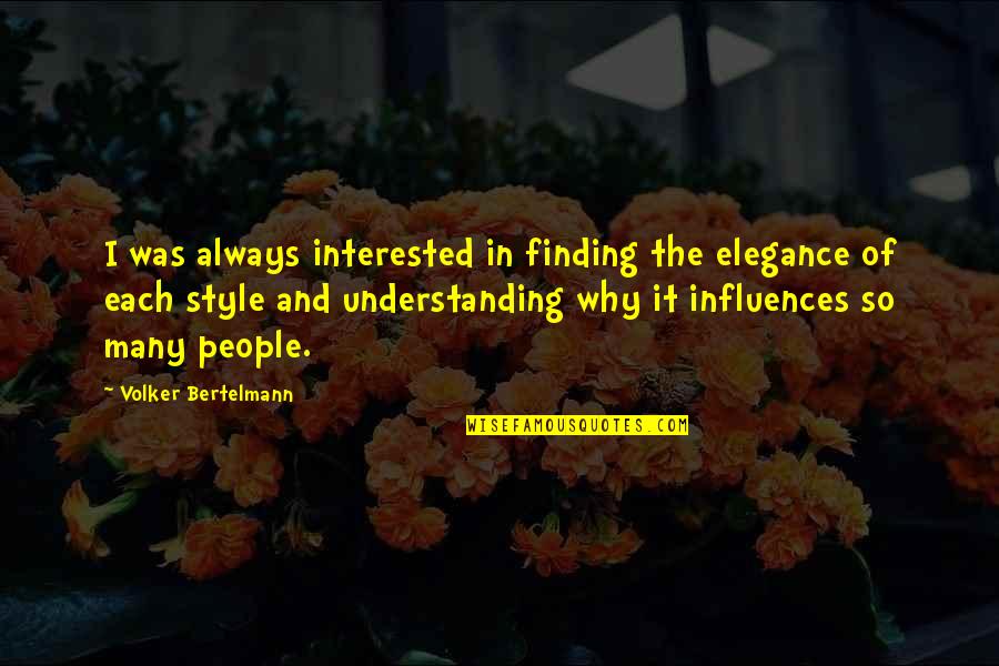 Caleigh Kilpatrick Quotes By Volker Bertelmann: I was always interested in finding the elegance Caleigh Kilpatrick Quotes By Volker Bertelmann: I was always interested in finding the elegance