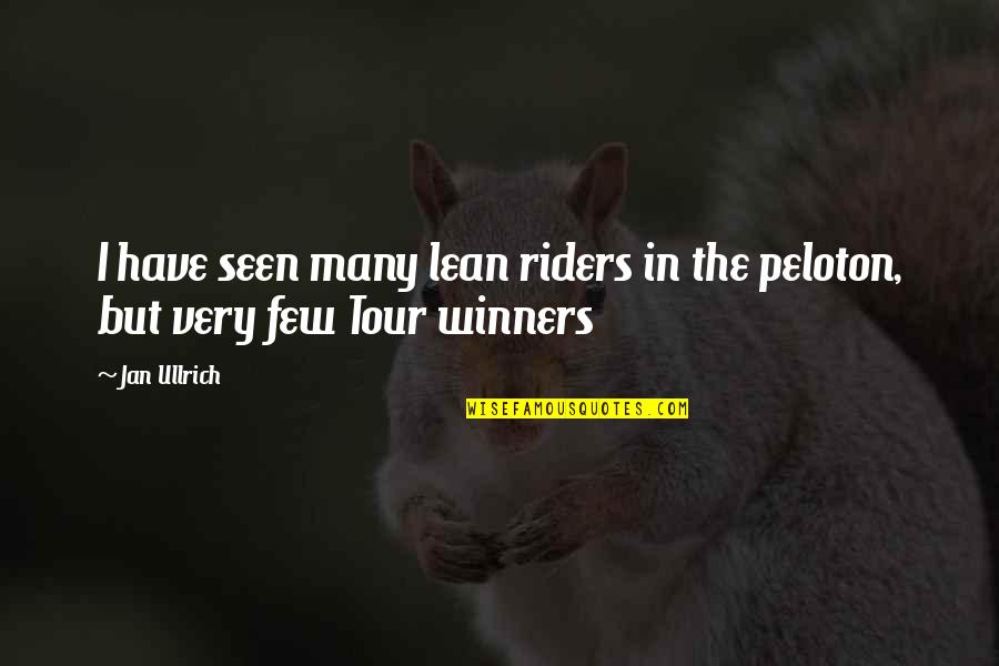 Calendar Quote Quotes By Jan Ullrich: I have seen many lean riders in the