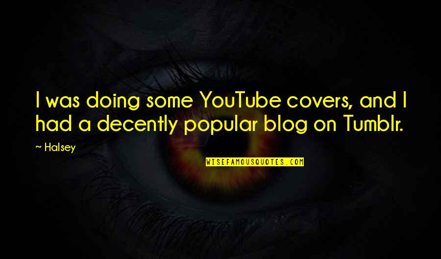 Calendared Stamp Quotes By Halsey: I was doing some YouTube covers, and I