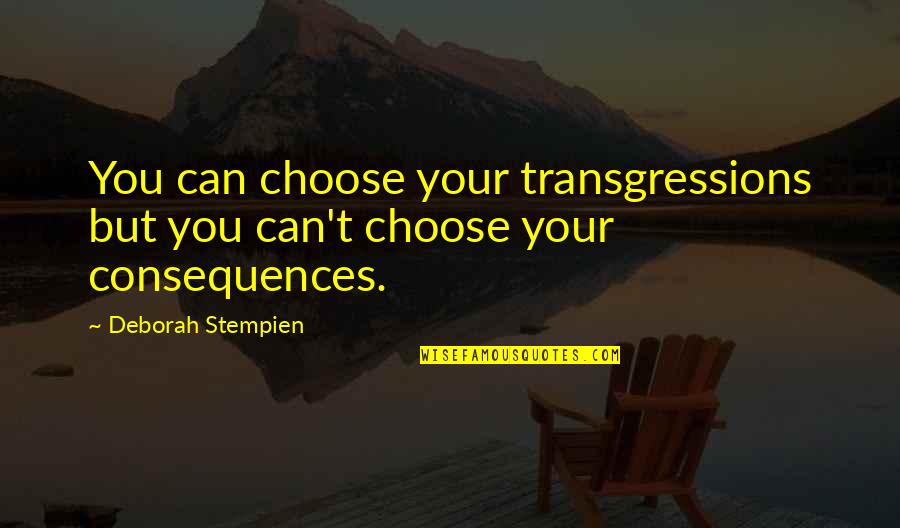 Calendaring Discovery Quotes By Deborah Stempien: You can choose your transgressions but you can't