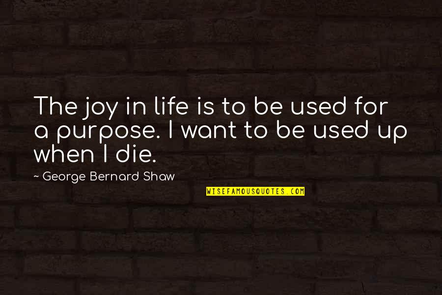 Calendario 2019 Quotes By George Bernard Shaw: The joy in life is to be used