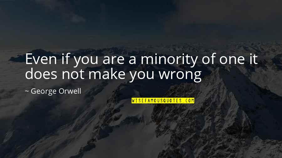 Calendario 2019 Quotes By George Orwell: Even if you are a minority of one