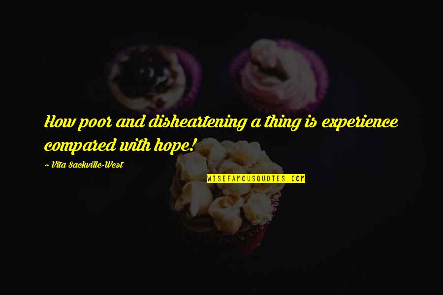 Calendarios Personalizados Quotes By Vita Sackville-West: How poor and disheartening a thing is experience Calendarios Personalizados Quotes By Vita Sackville-West: How poor and disheartening a thing is experience