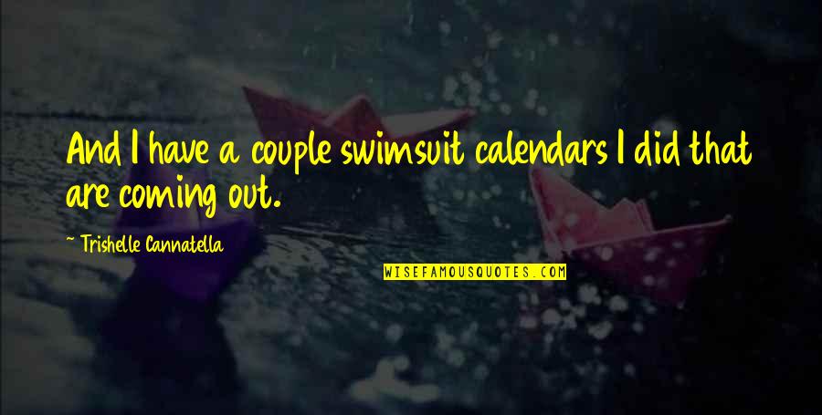 Calendars Quotes By Trishelle Cannatella: And I have a couple swimsuit calendars I