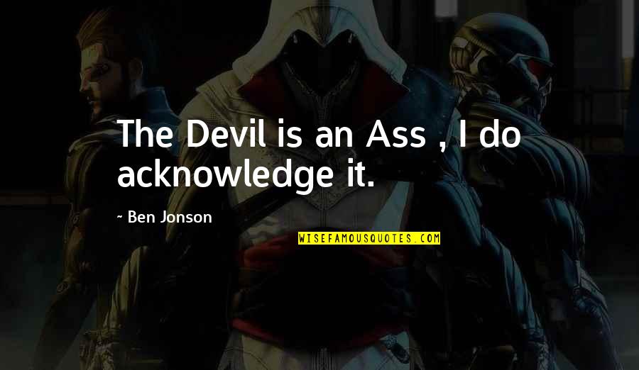 Calendars With Daily Quotes By Ben Jonson: The Devil is an Ass , I do