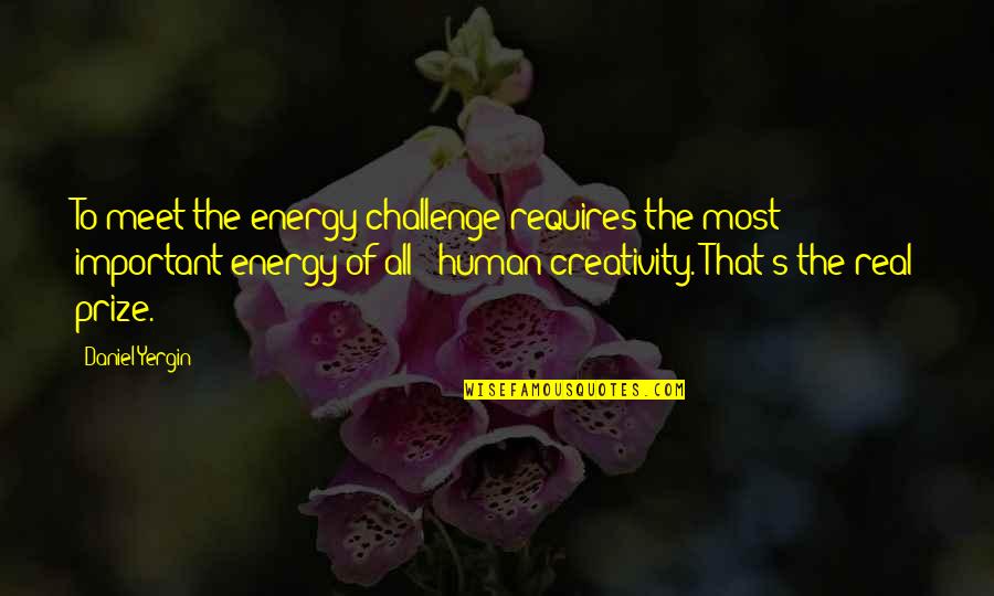 Calender Quotes By Daniel Yergin: To meet the energy challenge requires the most