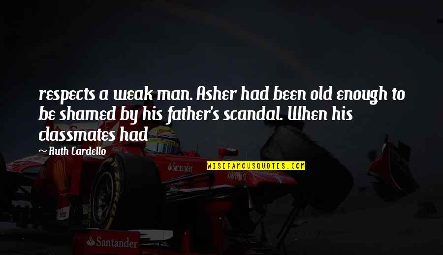 Calendrier 2020 Quotes By Ruth Cardello: respects a weak man. Asher had been old
