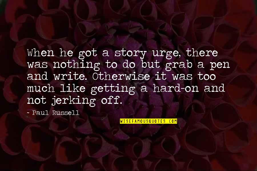 Calgary House Insurance Quotes By Paul Russell: When he got a story urge, there was