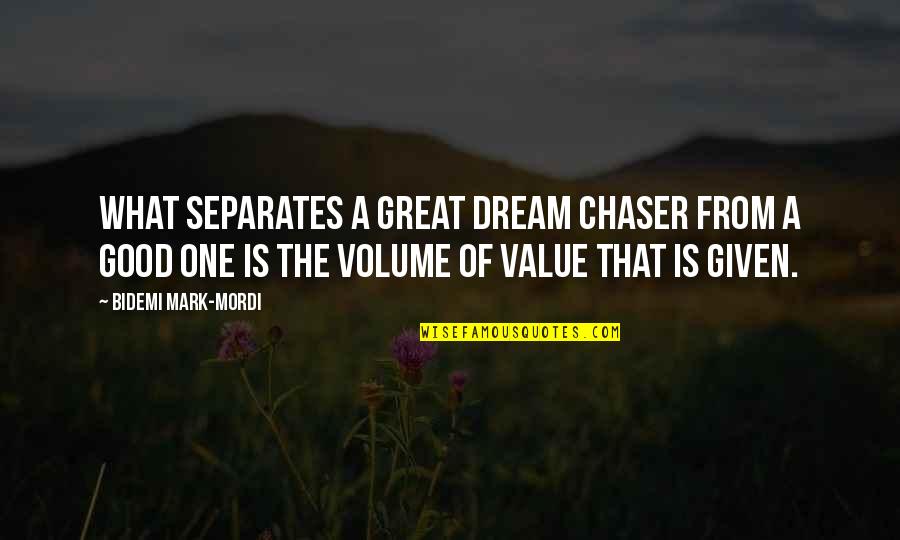 Caliari Island Quotes By Bidemi Mark-Mordi: What separates a great dream chaser from a Caliari Island Quotes By Bidemi Mark-Mordi: What separates a great dream chaser from a