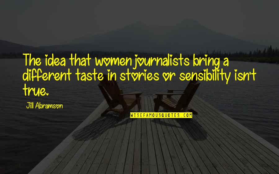 Calibrating Dexcom Quotes By Jill Abramson: The idea that women journalists bring a different
