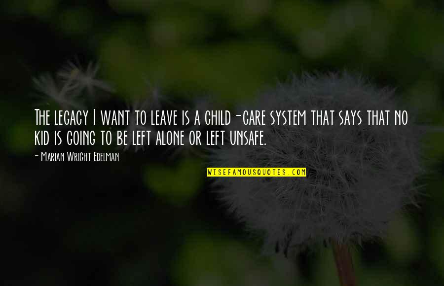 Caliches Quotes By Marian Wright Edelman: The legacy I want to leave is a Caliches Quotes By Marian Wright Edelman: The legacy I want to leave is a