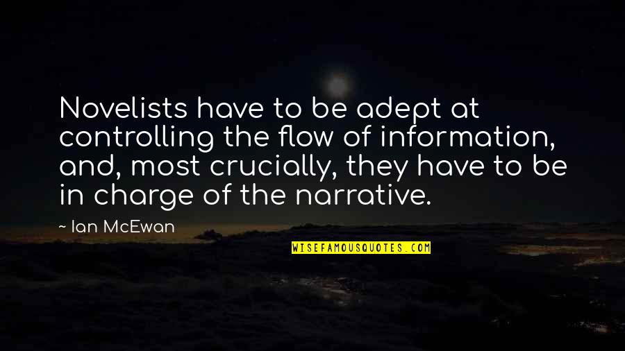 Calidad Y Cantidad Quotes By Ian McEwan: Novelists have to be adept at controlling the Calidad Y Cantidad Quotes By Ian McEwan: Novelists have to be adept at controlling the