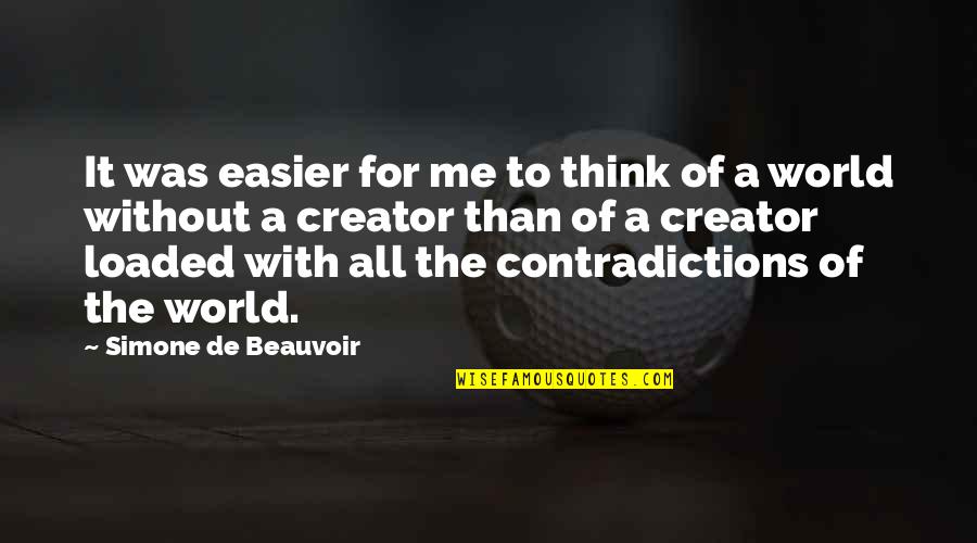California Earthquake Quotes By Simone De Beauvoir: It was easier for me to think of