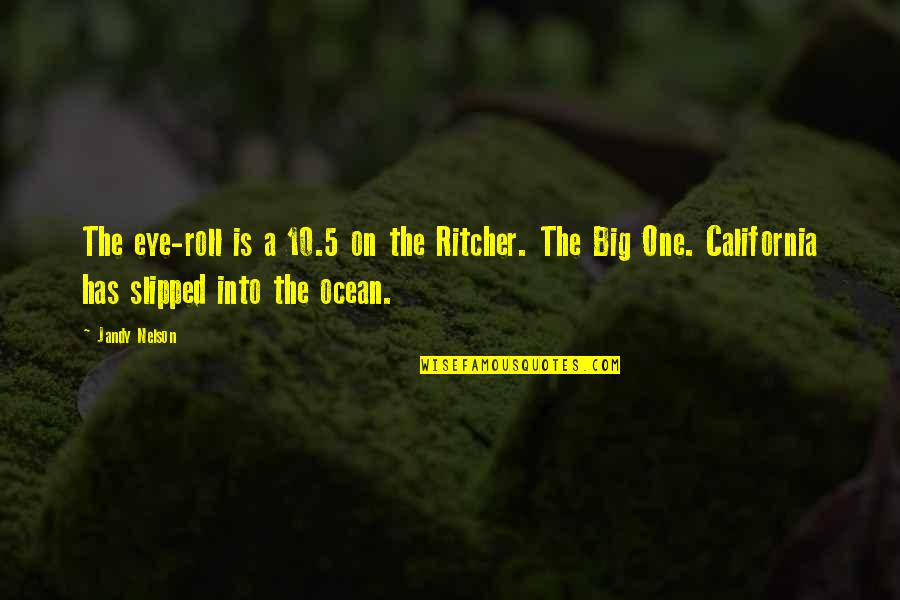 California Ocean Quotes By Jandy Nelson: The eye-roll is a 10.5 on the Ritcher.