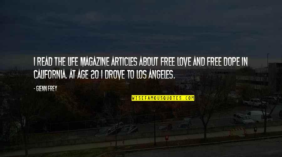 California Quotes By Glenn Frey: I read the Life magazine articles about free