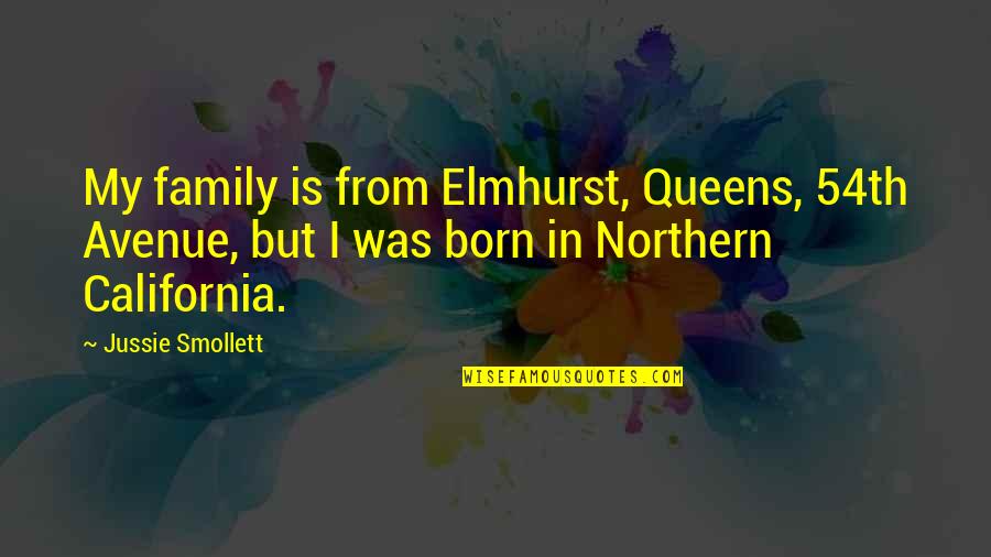 California Quotes By Jussie Smollett: My family is from Elmhurst, Queens, 54th Avenue,